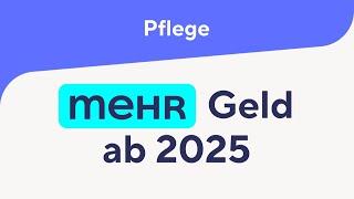 Pflege: MEHR Geld ab 2025!