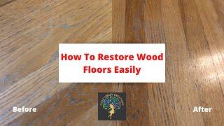 How To Restore Wood Floors Easily