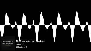 ️75: The Shownote Heavy Podcast