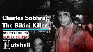 The true story of Charles Sobhraj | The Serpent | The Bikini Killer | Serial Killer | Nutshell