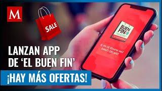 ¡Así podrás encontrar más ofertas! ¿Dónde puedes descargar la aplicación de 'El Buen Fin'?