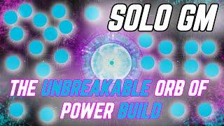 The UNBREAKABLE Orb Of Power Build - Solo GM/Grandmaster Nightfall | Platinum | 305 Orbs Generated