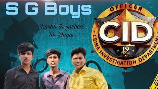 CID Gujarati | Sahil Prajapati|S g boys