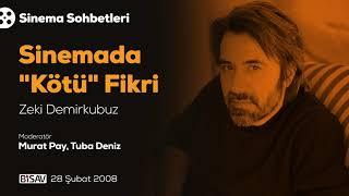 Zeki Demirkubuz | Sinemada ''Kötü'' Fikri