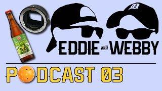 Eddie And Webby Podcast 03 - Chugging Lime Beer and Annoying Pickleball Players