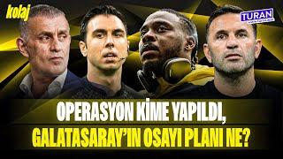 Operasyon Kime Yapıldı? I Galasaray’ın Osayi Planı I Okan Buruk Neyi Gizledi? I kolaj