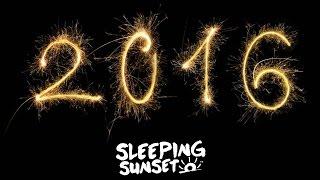 Sleeping Sunset - 2016 (Recap Music Video) *NOW ON ITUNES AND OTHER SITES*