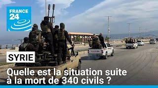 Quelle est la situation en Syrie suite à la mort de 340 civils ? • FRANCE 24