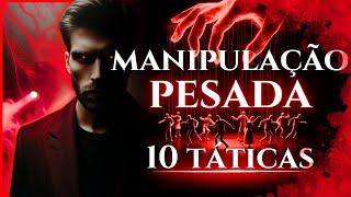 10 Táticas de Manipulação PESADA Que Você PRECISA CONHECER