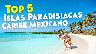 Top 5 Paradise Islands of the Mexican Caribbean 