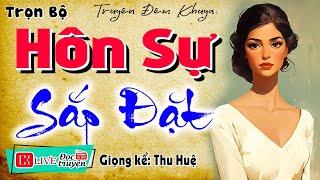 QUÁ HAY Tôi không thể rời tai khỏi truyện: " HÔN SỰ SẮP ĐẶT " - Tiểu thuyết hiện thực 2024