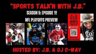 “Sports Talk’n with J.B.” - Season 5 - Episode 19: (NFL Playoffs Preview) MVP Predictions