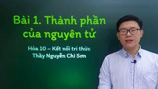 Hóa học lớp 10 - Bài 1: Thành phần của nguyên tử - Kết nối tri thức
