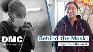 Behind the Mask: Respiratory Therapist | DMC Sinai-Grace Hospital