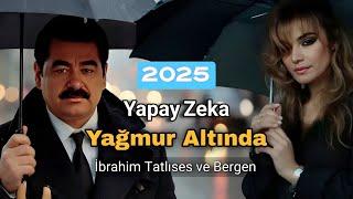 İbrahim Tatlıses & Bergen _ Yağmur Altında (ai) Yapay zeka