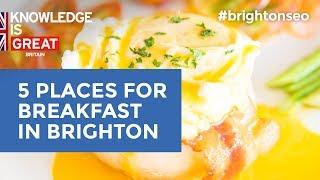 5 Places For Breakfast In Brighton, From BrightonSEO