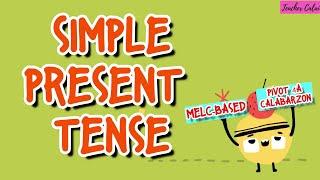 Simple Present Tense I MELC-Based with Teacher Calai