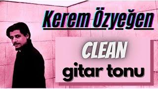 Ramazan Özel - Kerem Özyeğen Clean Ton Tarifi