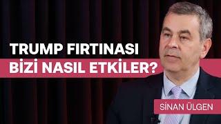 Sıra Türkiye'ye gelir mi? Trump fırtınası bizi vurur mu? Dünya düzeni kökten değişiyor | Sinan Ülgen