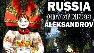 How do people live in Aleksandrov, Russia? City of exiles, city of kings