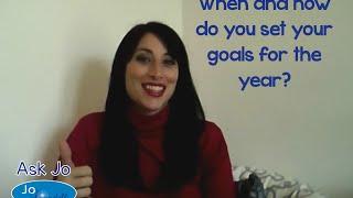 Ask Jo: When and how do you set your goals for the year?