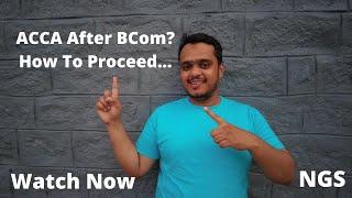 ACCA After B.Com || How To Proceed Ahead || NGS Professional Academy || Naser Ghazanfer
