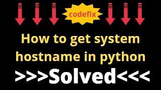 How to get system hostname in python