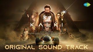 Kalki 2898 AD - Original Sound Track | Prabhas | Amitabh | Deepika | Kamal | Santhosh Narayanan