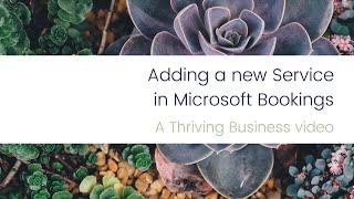 Thriving Business - Adding a Service in Microsoft Bookings