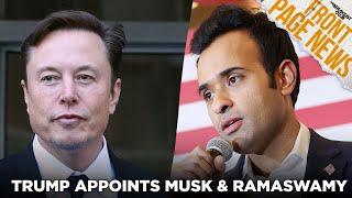 Trump Appoints Elon Musk & Vivek Ramaswamy To Lead 'Department of Government Efficiency' + More