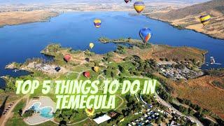 Top 5 things to do in Temecula, CA