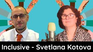 Inclusive - Svetlana Kotova (With Captions)