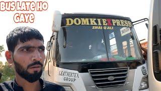 Bus Bi late ho gai || Or somsay bi khatam ho guy || Sohail yt #travel