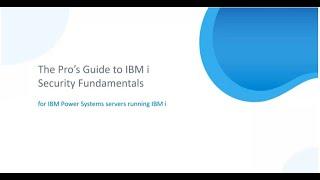 The Pro's Guide to IBM i Security Fundamentals