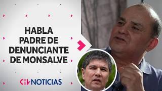 "ES UN CRIMINAL": Los detalles de la reveladora entrevista al padre de denunciante de Monsalve