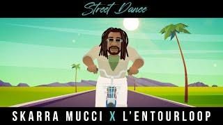 Skarra Mucci - Street Dance Ft. L'Entourloop (Official Video)