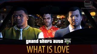 GTA 5 - What is Love