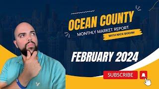 Ocean County NJ Market Report 2/2024