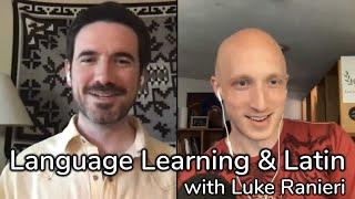 Language Learning and Latin (with Luke Ranieri)