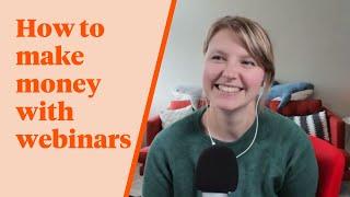 How to Make Money with Webinars