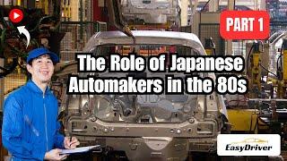 Japanese Automakers in the 1980s: Transforming the Global Auto Industry | Part 1