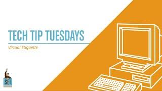 Tech Tip Tuesday: Virtual Etiquette