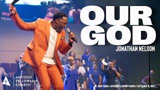 Our God (Medley) | Jonathan Nelson | Antioch Fellowship Church