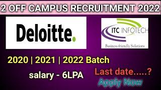 Deloitte Off Campus Drive 2022 | ITC Infotech Off Campus Drive 2022 | 2020,21 Batch| Deloitte Hiring