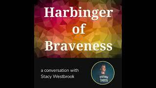 Audio Only: Harbinger of Braveness