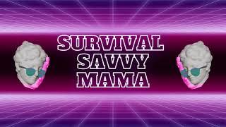 Welcome to Survival Savvy Mama Page