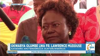 Okwabya Olumbe lwa Fr. Lawrence Mudduse, Katikkiro Amutenderezza olw’Obuweereza