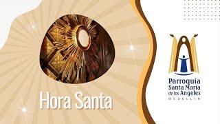 Hora Santa 7:00 pm  / 4 de Diciembre de 2024  - Parroquia Santa María de los Ángeles