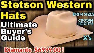 STETSON WESTERN HATS - ULTIMATE BUYER’S GUIDE - Brim Sizes, Crown Heights, & How Many X’s !