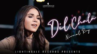 Nirmal Roy - Dil Chala (Official Music Video) | Lightingale Records